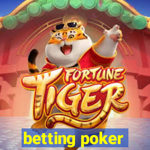 betting poker