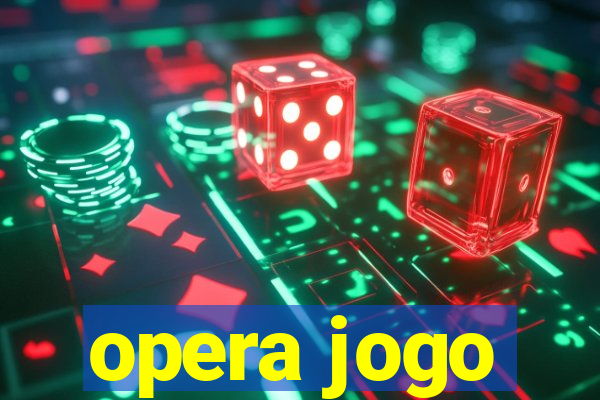 opera jogo