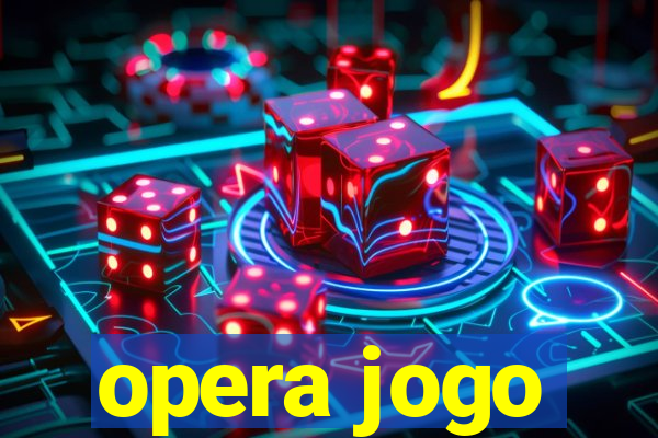 opera jogo