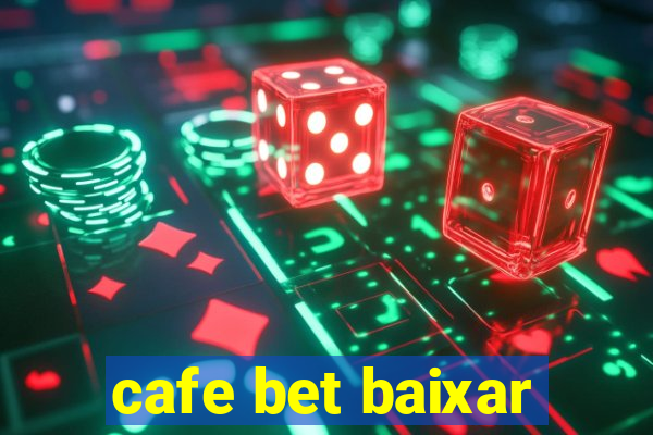 cafe bet baixar