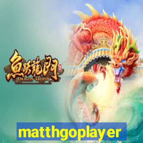 matthgoplayer