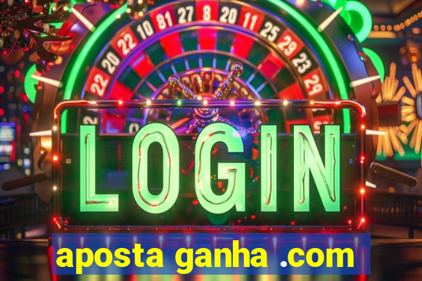 aposta ganha .com