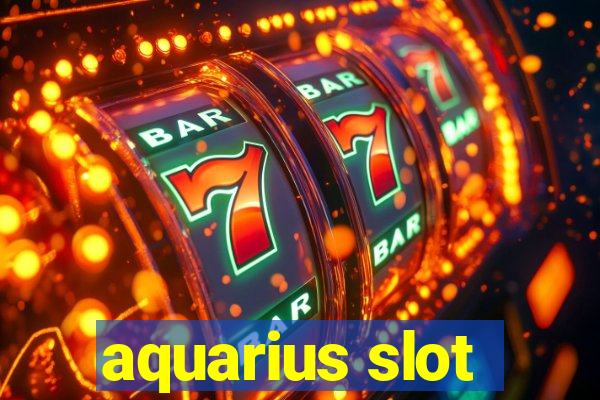 aquarius slot