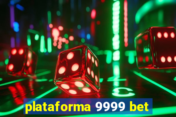 plataforma 9999 bet