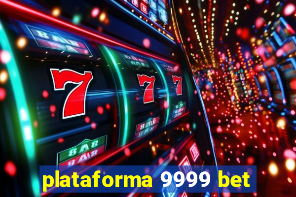 plataforma 9999 bet