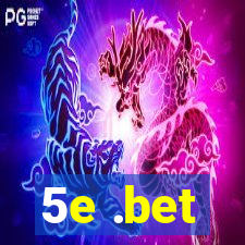 5e .bet