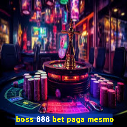 boss 888 bet paga mesmo