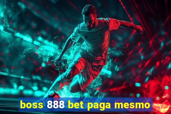 boss 888 bet paga mesmo