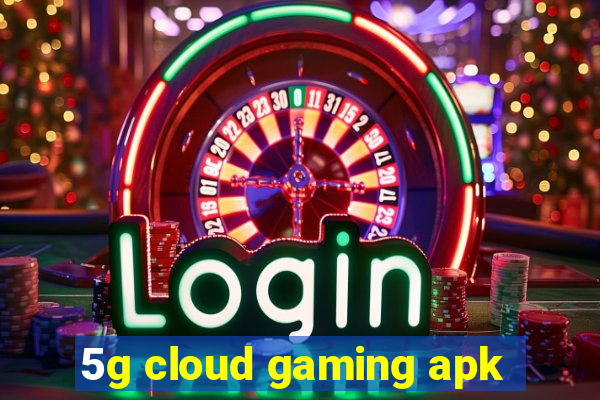 5g cloud gaming apk