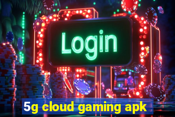 5g cloud gaming apk