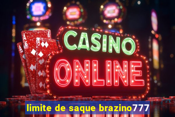 limite de saque brazino777