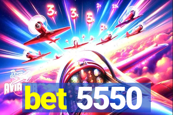 bet 5550