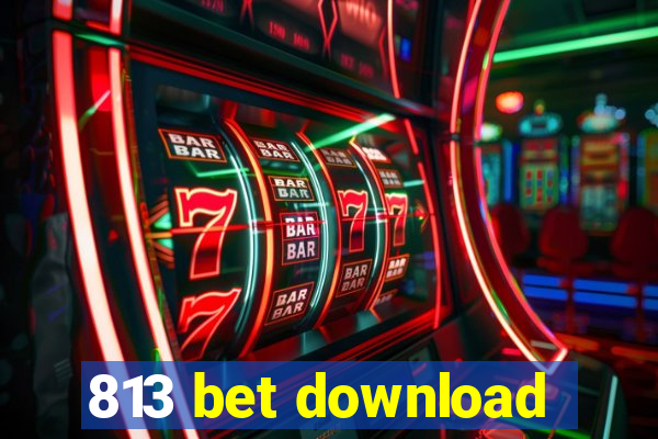 813 bet download