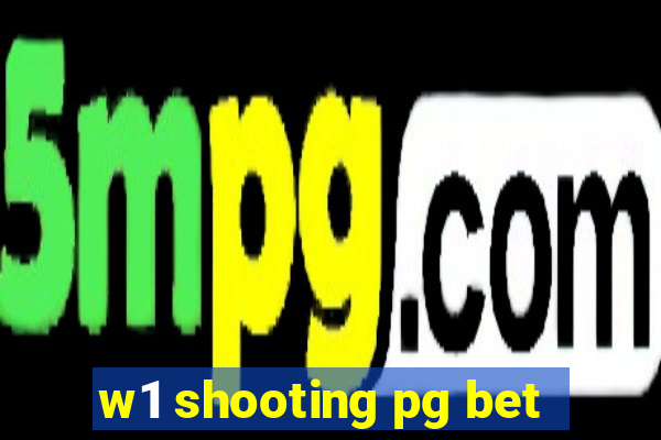 w1 shooting pg bet