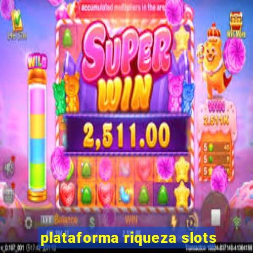 plataforma riqueza slots