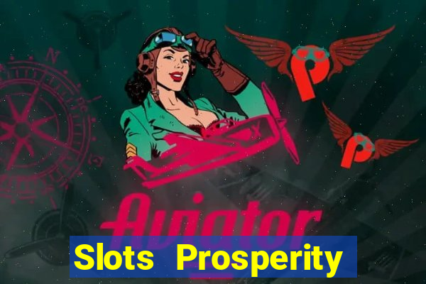 Slots Prosperity Jogo Cassino