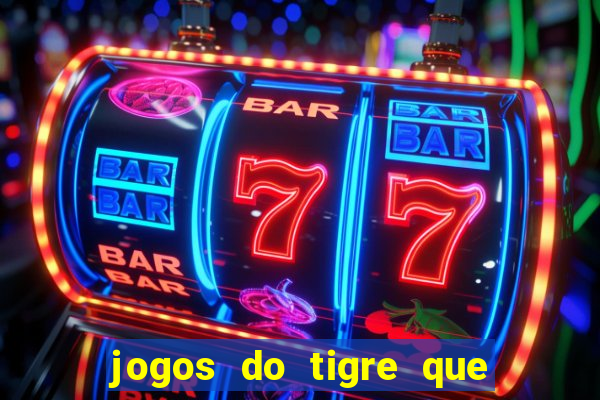 jogos do tigre que dao bonus no cadastro