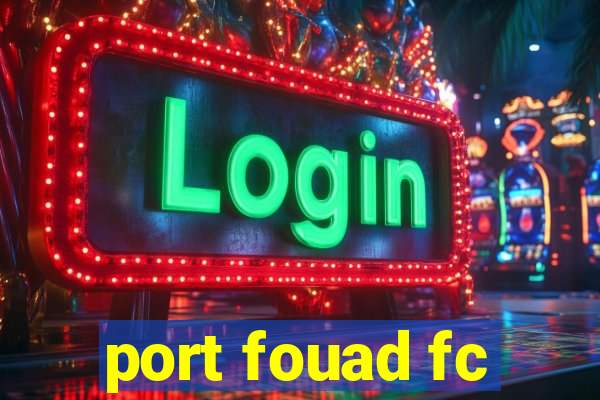 port fouad fc