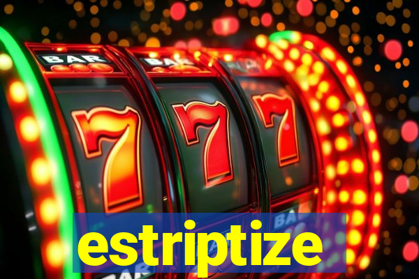 estriptize