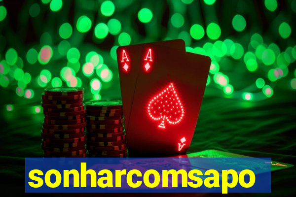 sonharcomsapo