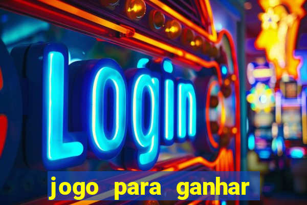 jogo para ganhar dinheiro gratis