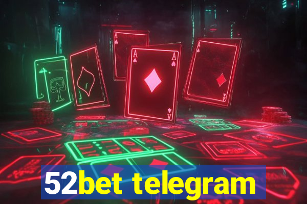 52bet telegram