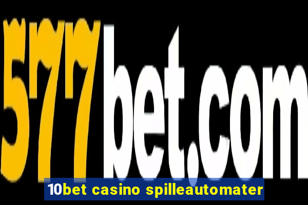 10bet casino spilleautomater