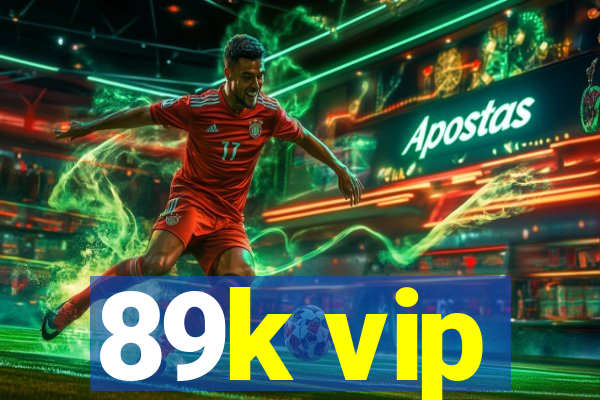 89k vip