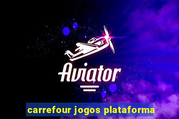 carrefour jogos plataforma