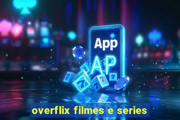 overflix filmes e series