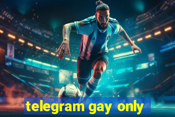 telegram gay only