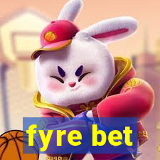 fyre bet