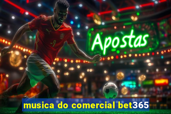 musica do comercial bet365