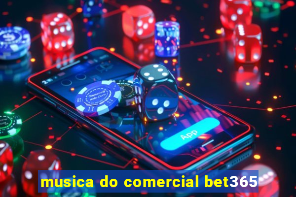 musica do comercial bet365