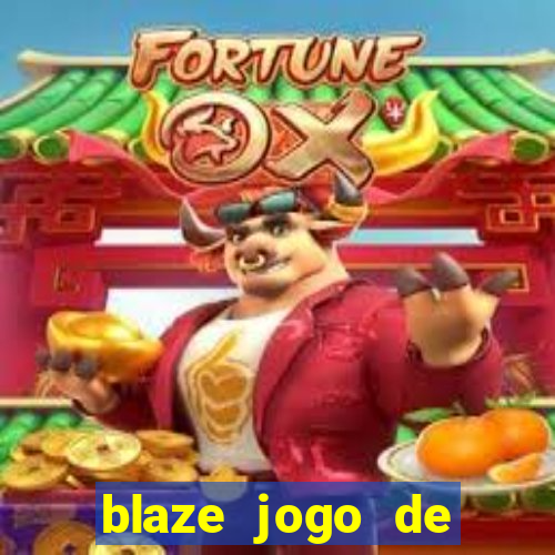 blaze jogo de aposta online