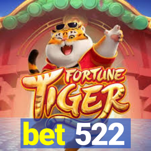 bet 522