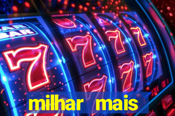 milhar mais atrasada na federal