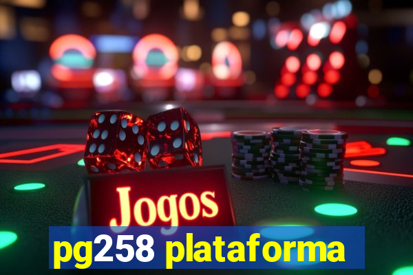 pg258 plataforma