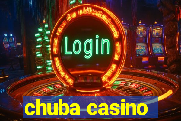 chuba casino