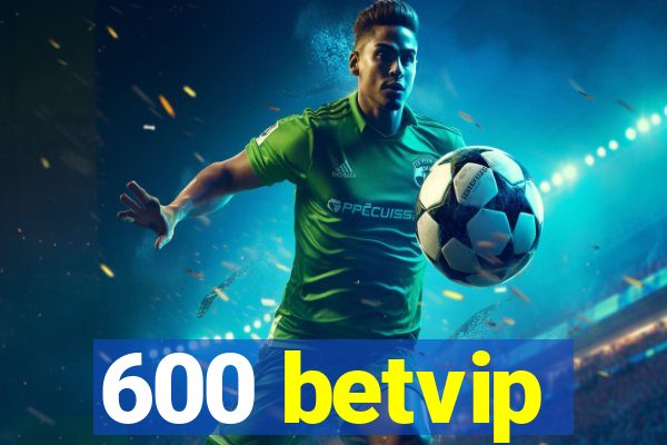 600 betvip