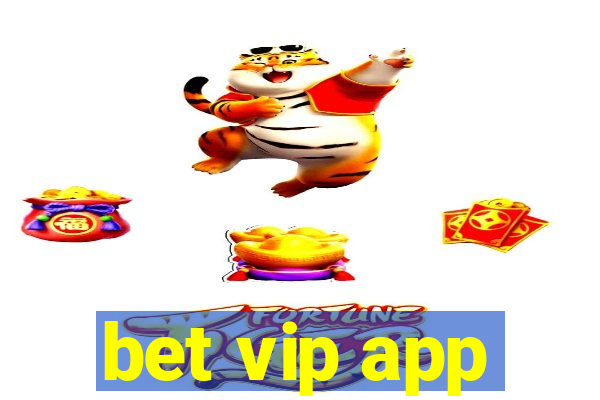 bet vip app