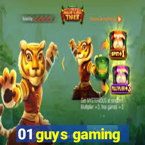 01 guys gaming