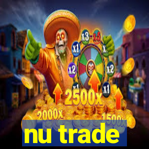 nu trade