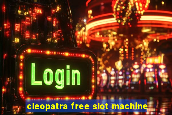 cleopatra free slot machine