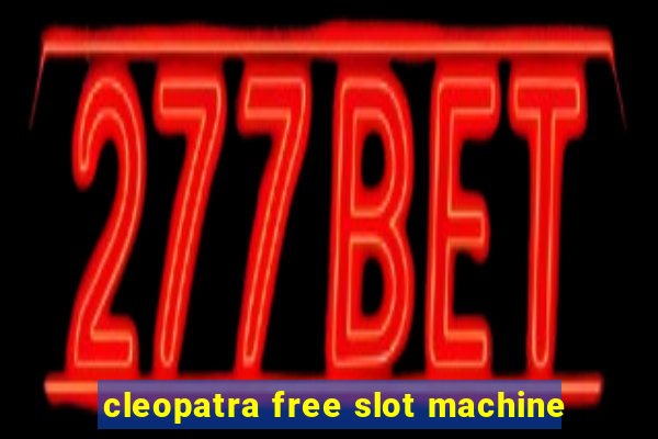 cleopatra free slot machine