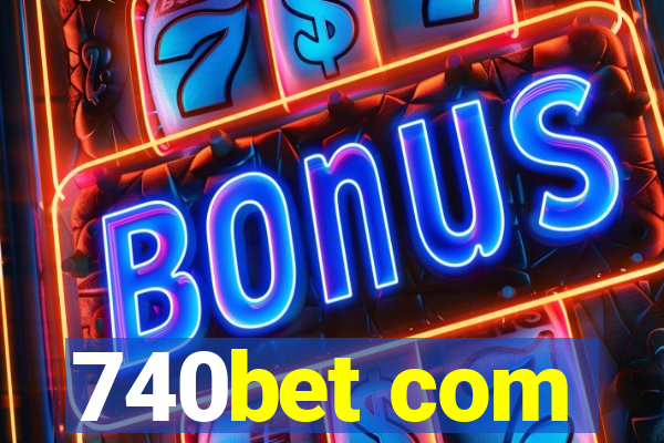 740bet com