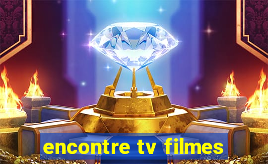 encontre tv filmes