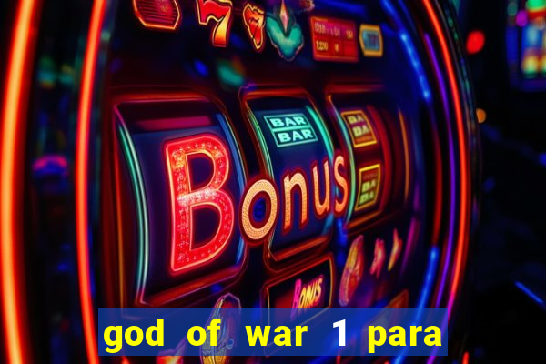 god of war 1 para pc sem emulador