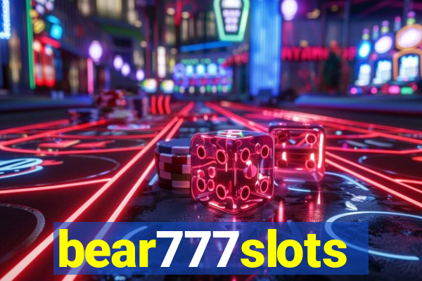 bear777slots