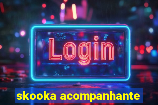 skooka acompanhante